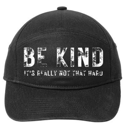 Be Kind It's Really Not That Hard 7-Panel Snapback Hat