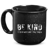 Be Kind It's Really Not That Hard 15oz Campfire Ceramic Mug