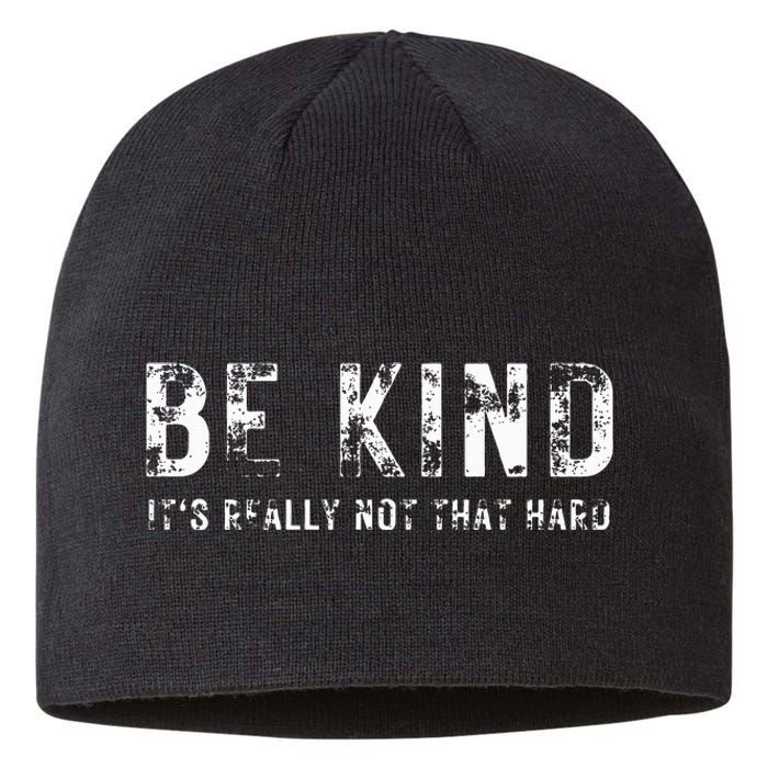 Be Kind It's Really Not That Hard Sustainable Beanie