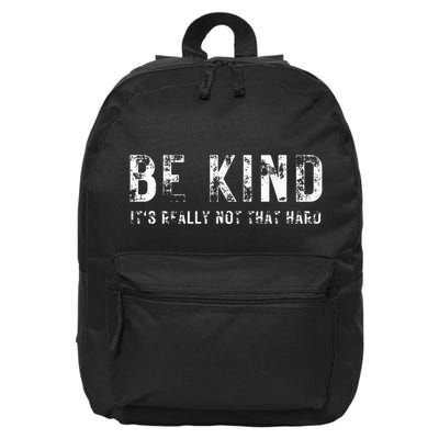 Be Kind It's Really Not That Hard 16 in Basic Backpack