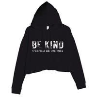 Be Kind It's Really Not That Hard Crop Fleece Hoodie