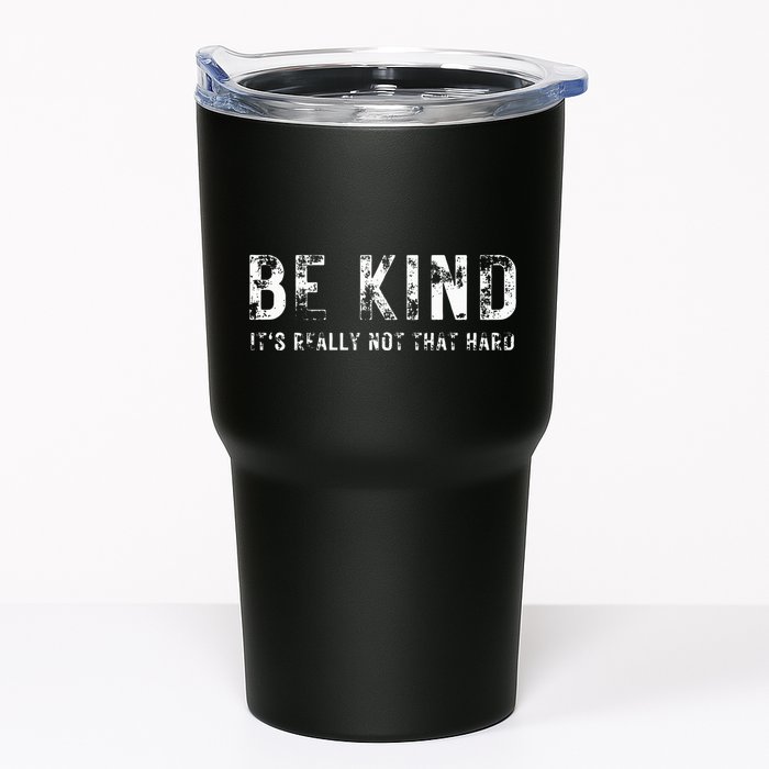Be Kind It's Really Not That Hard Tumbler