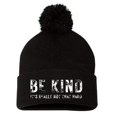 Be Kind It's Really Not That Hard Pom Pom 12in Knit Beanie