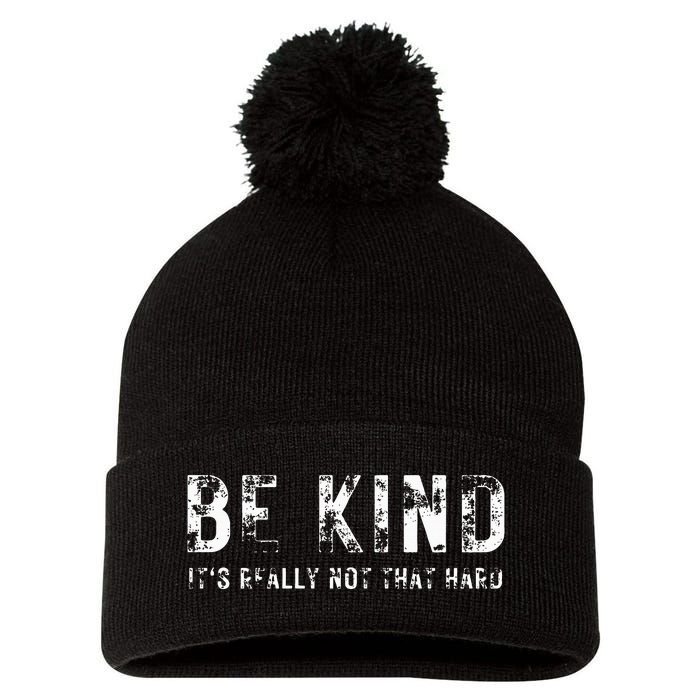 Be Kind It's Really Not That Hard Pom Pom 12in Knit Beanie