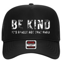 Be Kind It's Really Not That Hard Hat