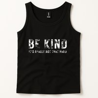 Be Kind It's Really Not That Hard Tank Top