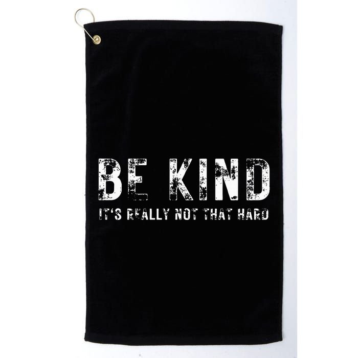 Be Kind It's Really Not That Hard Golf Towel