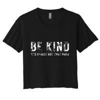 Be Kind It's Really Not That Hard Crop Top