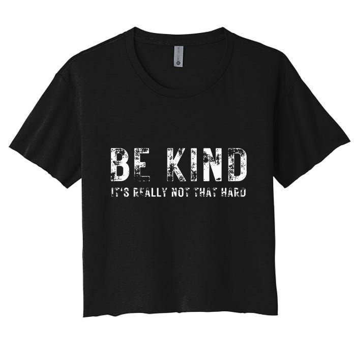 Be Kind It's Really Not That Hard Crop Top