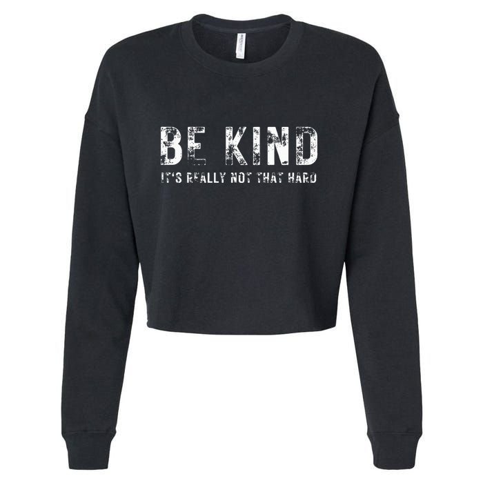 Be Kind It's Really Not That Hard Cropped Pullover Crew