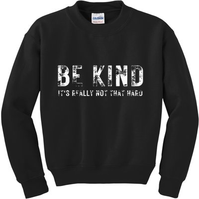 Be Kind It's Really Not That Hard Kids Sweatshirt
