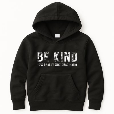 Be Kind It's Really Not That Hard Kids Hoodie