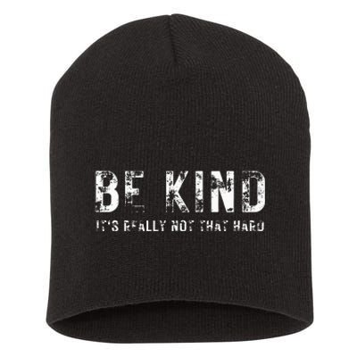 Be Kind It's Really Not That Hard Short Acrylic Beanie