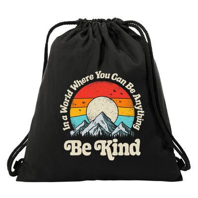 Be Kind In A World Where You Can Be Anything Kindness Drawstring Bag