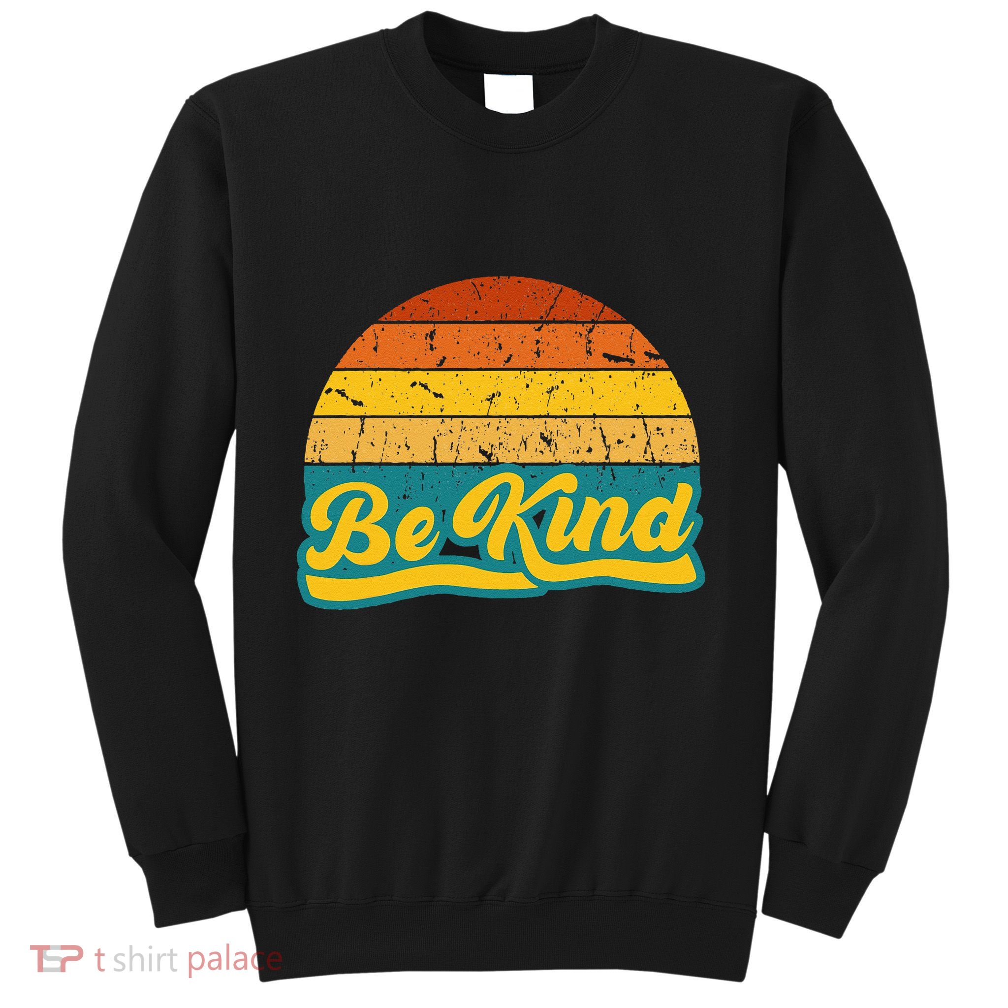 Be Kind Inspiring Design for a Fashionable Movement Sweatshirt