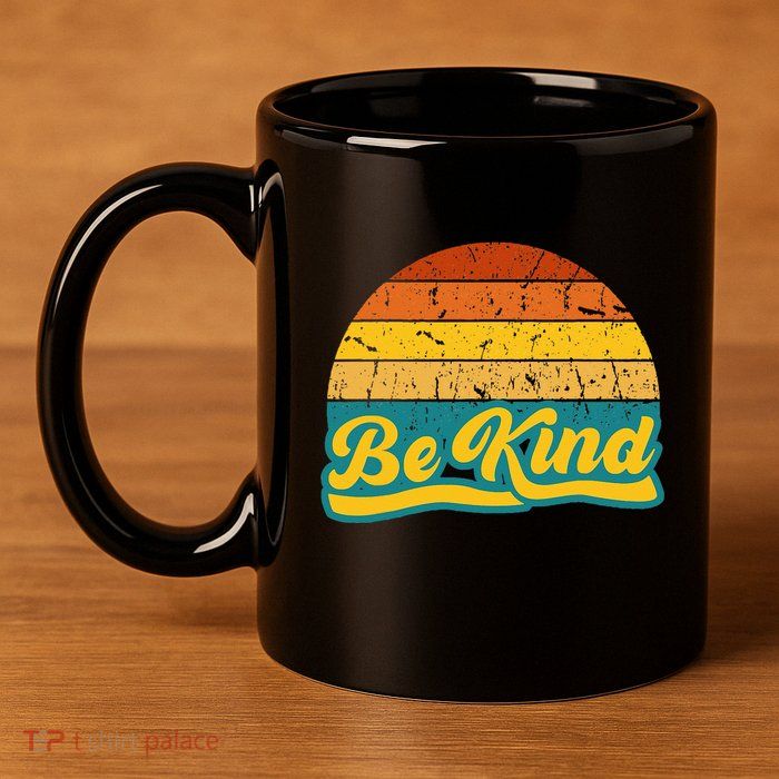 Be Kind Inspiring Design for a Fashionable Movement 11oz C Handle Ceramic Mug
