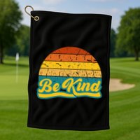 Be Kind Inspiring Design for a Fashionable Movement Golf Towel