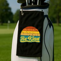 Be Kind Inspiring Design for a Fashionable Movement Golf Towel