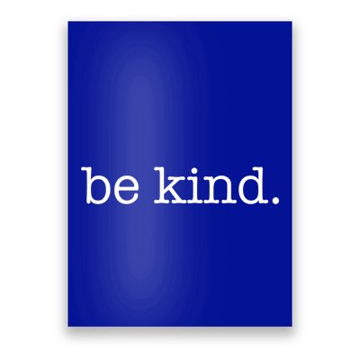 Be Kind In A World Where You Can Be Anything Typewriter Great Gift Poster