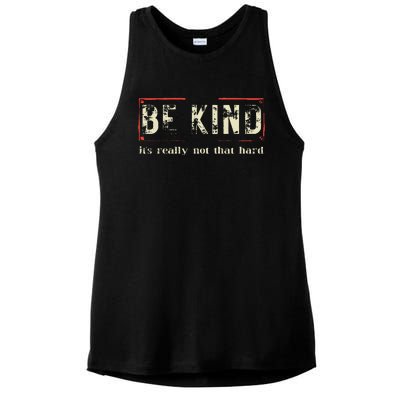 Be Kind ItS Really Not That Hard Ladies PosiCharge Tri-Blend Wicking Tank