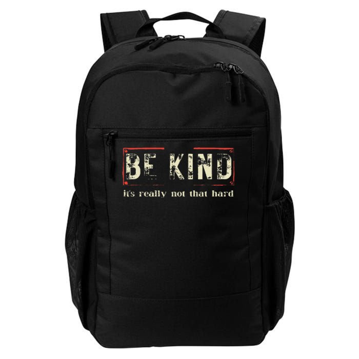 Be Kind ItS Really Not That Hard Daily Commute Backpack