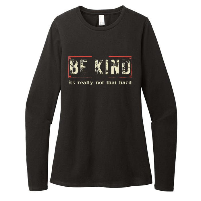 Be Kind ItS Really Not That Hard Womens CVC Long Sleeve Shirt