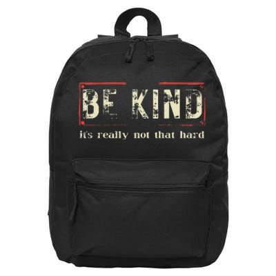 Be Kind ItS Really Not That Hard 16 in Basic Backpack