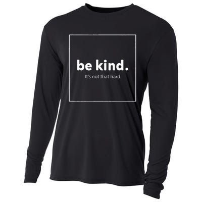 Be Kind It's Really Not That Hard Cooling Performance Long Sleeve Crew