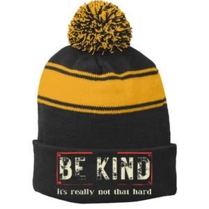 Be Kind ItS Really Not That Hard Stripe Pom Pom Beanie