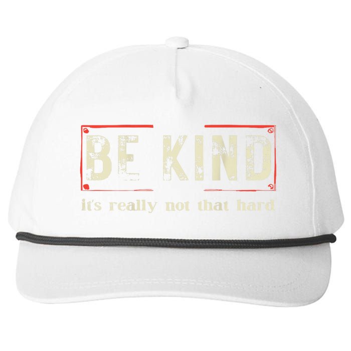 Be Kind ItS Really Not That Hard Snapback Five-Panel Rope Hat