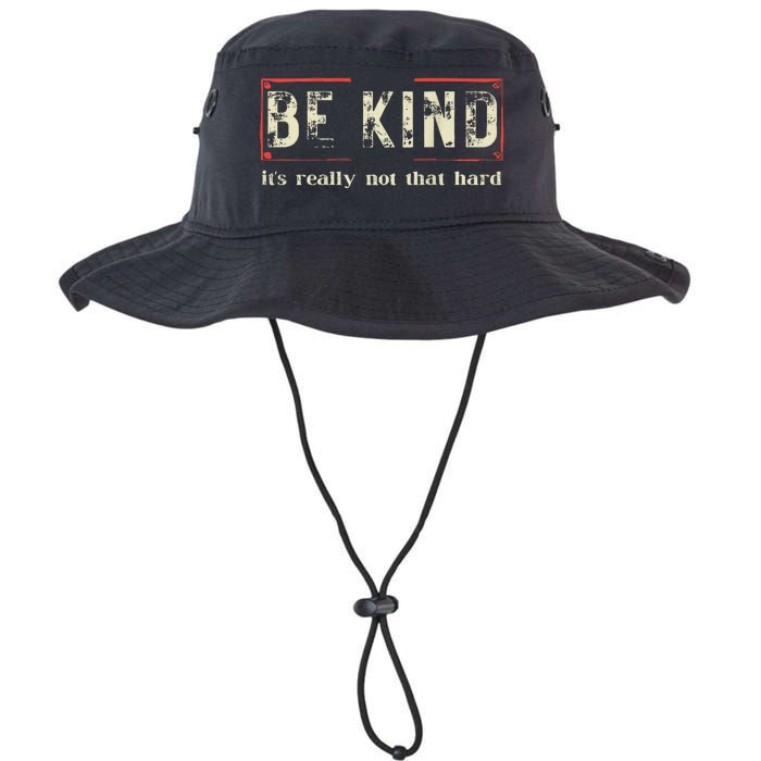 Be Kind ItS Really Not That Hard Legacy Cool Fit Booney Bucket Hat