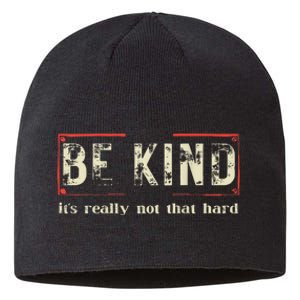 Be Kind ItS Really Not That Hard Sustainable Beanie