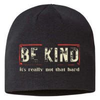 Be Kind ItS Really Not That Hard Sustainable Beanie