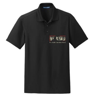 Be Kind ItS Really Not That Hard Dry Zone Grid Polo