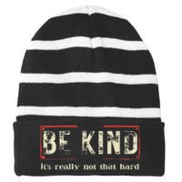 Be Kind ItS Really Not That Hard Striped Beanie with Solid Band