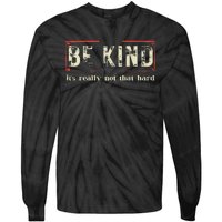 Be Kind ItS Really Not That Hard Tie-Dye Long Sleeve Shirt