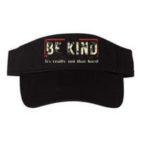 Be Kind ItS Really Not That Hard Valucap Bio-Washed Visor