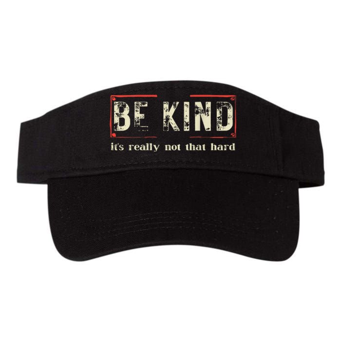 Be Kind ItS Really Not That Hard Valucap Bio-Washed Visor