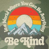 Be Kind In A World Where You Can Be Anything Kindness Retro Legacy Tie Dye Trucker Hat