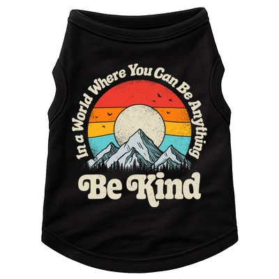 Be Kind In A World Where You Can Be Anything Kindness Retro Doggie Tank