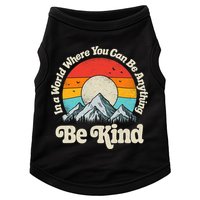 Be Kind In A World Where You Can Be Anything Kindness Retro Doggie Tank