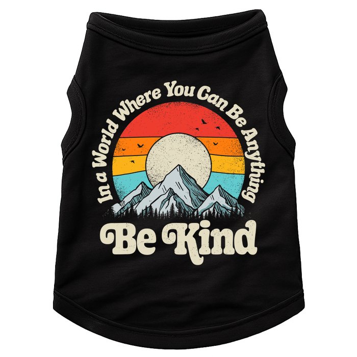 Be Kind In A World Where You Can Be Anything Kindness Retro Doggie Tank