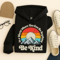 Be Kind In A World Where You Can Be Anything Kindness Retro Hoodie
