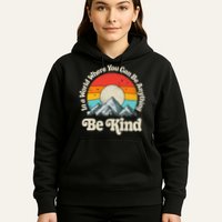 Be Kind In A World Where You Can Be Anything Kindness Retro Hoodie