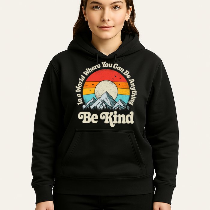 Be Kind In A World Where You Can Be Anything Kindness Retro Hoodie