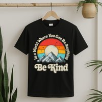 Be Kind In A World Where You Can Be Anything Kindness Retro T-Shirt
