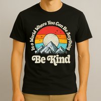 Be Kind In A World Where You Can Be Anything Kindness Retro T-Shirt