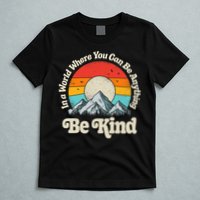 Be Kind In A World Where You Can Be Anything Kindness Retro T-Shirt