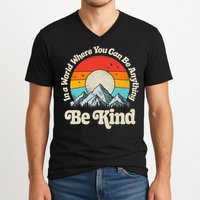 Be Kind In A World Where You Can Be Anything Kindness Retro V-Neck T-Shirt