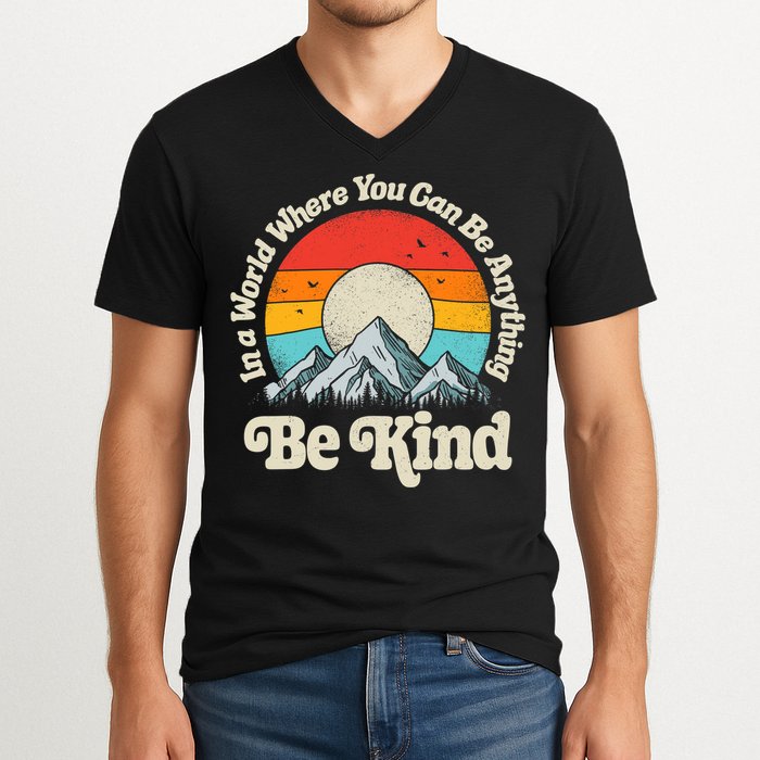 Be Kind In A World Where You Can Be Anything Kindness Retro V-Neck T-Shirt